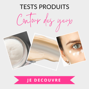 Tests et avis produits contour des yeux