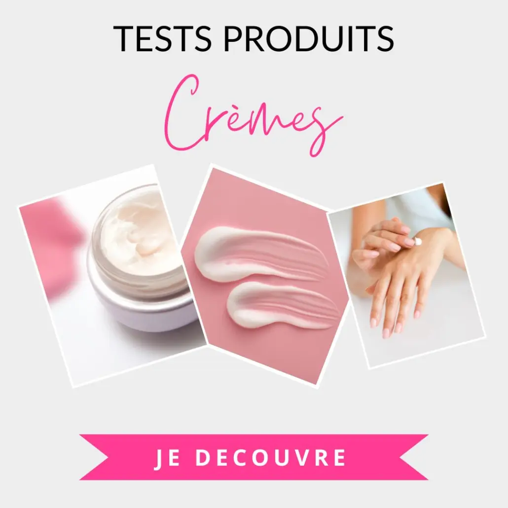 Tests et avis produits crèmes